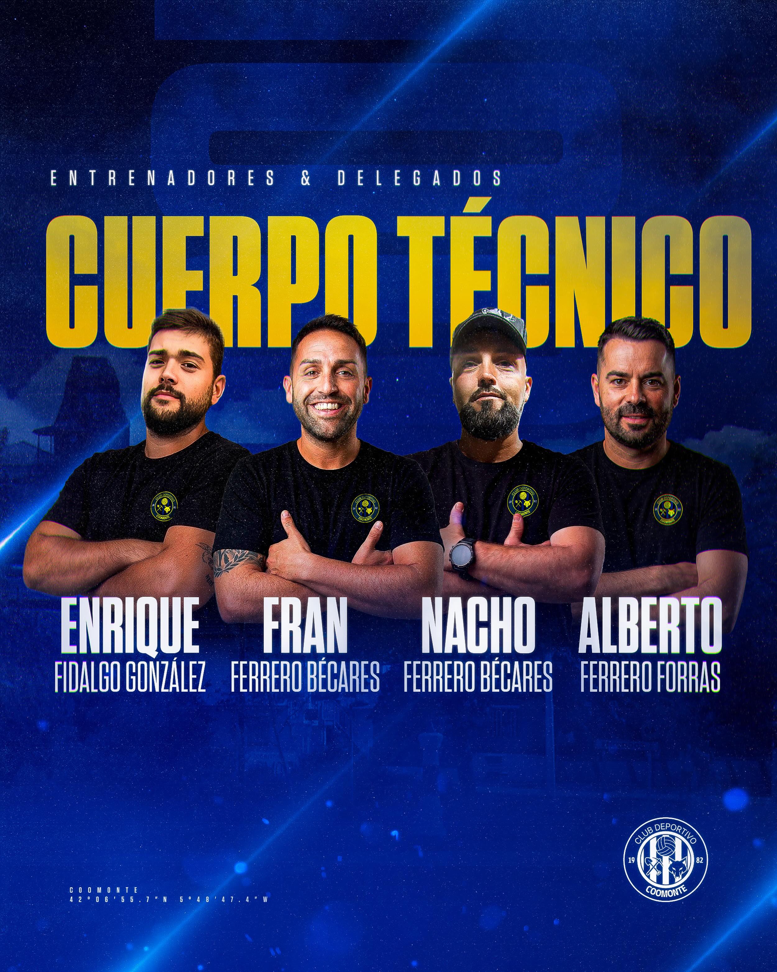 CUERPO TÉCNICO |
El timón del barco lo llevará esta gente. Que dará lo mejor para su equipo e intentar llevarlo lo más lejos posible.
Enrique, Fran, Nacho y Alberto, serán los encargados de dirigir el equipo en la siguiente campaña.
¡Talento, trabajo y compromiso; seguimos juntos!
¡1, 2, 3, Coomonte, Coomonte, Coomonte! 🖤💙
#unpueblounescudounailusion | #cdcoomonte