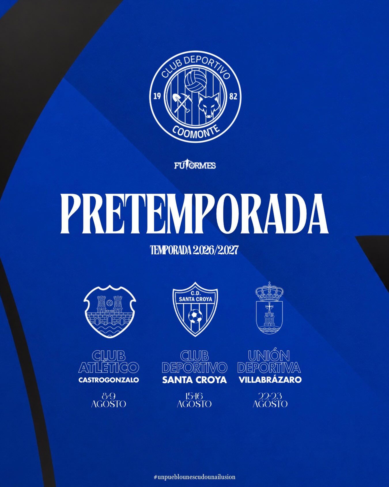 ⚽️ | PRETEMPORADA 2.026/2.027

A escasos días de arrancar, ya tenemos fijada nuestra hoja de ruta de nuestros partidos preparatorios antes del inicio liguero. 

✈️ Primera parada: Club Atlético Castrogonzalo. 
📅 9 de Agosto.
🏟️ Castrogonzalo. 
⏰ Por definir.

✈️ Segunda parada: Club Deportivo Santa Croya.
📅 15 de Agosto. 
🏟️ Santa Croya de Tera.
⏰ Por definir. 

✈️ Tercera parada: Unión Deportiva Villabrazaro. 
📅 22-23 de Agosto. 
🏟️ Coomonte.
⏰ Por definir. 

¡Apunto de arrancar, los nuestros ya están listos! 

¡1, 2, 3, Coomonte, Coomonte, Coomonte! 🖤💙 

#unpueblounescudounailusion | #cdcoomonte