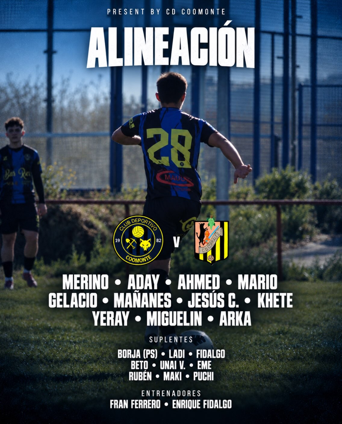 ALINEACIÓN | 

Los 11 titulares en la tarde de hoy ante el CD Corrales. 

¡1, 2, 3, Coomonte, Coomonte, Coomonte! 🖤💙 

#unpueblounescudounailusion | #cdcoomonte